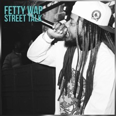 Fetty Wap feat. Albee Al - Street Talk (Official Audio)