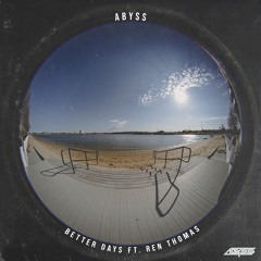 Abyss Feat  Ren Thomas - Better Days (Prod.By HustleMan Beats)