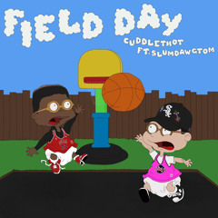 Field Day Ft. slumdawgtom [Prod. Robert Cashman]