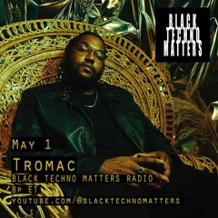 Tromac - Black Techno Matters Radio