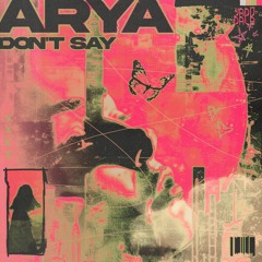 Arya - Don't Say (JADŪ237)