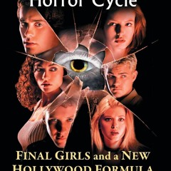 READ [PDF] The 1990s Teen Horror Cycle: Final Girls and a New Hollywoo
