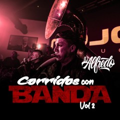 Corridos Con Banda Vol 2- Dj Alfredo