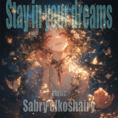 Stay in your dreams