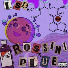 :Plue, Rossini - LSD
