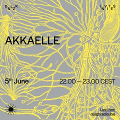 DNLZK Invites AKKAELLE on Rough Radio - 05 June 2024