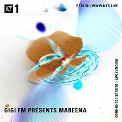 NTS RADIO GiGi FM PRESENTS MAREENA 10.09.2025