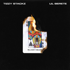Tizzy Stackz x Lil Berete - Black Heart