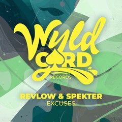 Revlow & SPEKTER - Excuses (Original Mix) (Wyldcard Records)