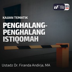 Penghalang - Penghalang Istiqomah - Ustadz Dr. Firanda Andirja M.A