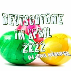 DEUTSCHTÖNE IM APRIL 2k22