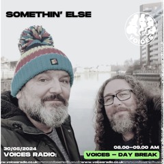Somethin’ Else – 30/05/24 - Voices Radio