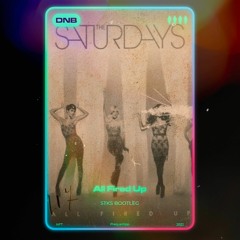THE SATURDAYS - ALL FIRED UP (Stks BOOTLEG) [free download]