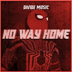 Divide Music - No Way Home (Inspired by "Spider-Man: No Way Home")
