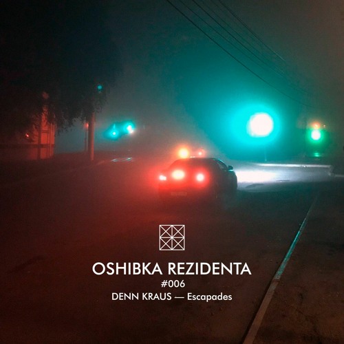 OSHIBKA REZIDENTA #006 DENN KRAUS — Escapades