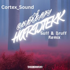 [Tekknosucht]Cortex Sound - Another HardTekk (Suff & Druff Remix) [FREE DL]