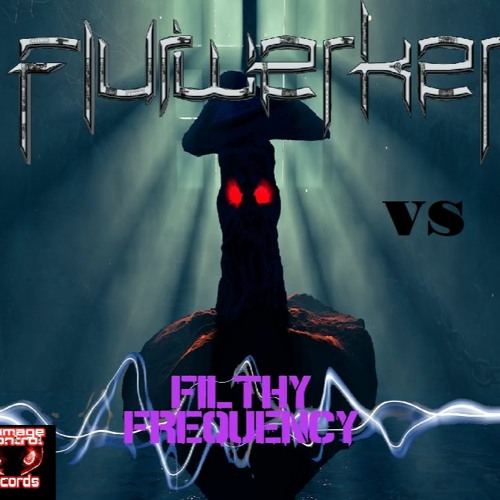 Electro Domination - Flurwerker VS Filthy Frequency Special DC Release