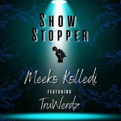 Show Stopper Featuring TruWerdz