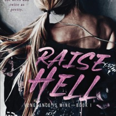 PDF/READ❤  Raise Hell: An Enemies to Lovers College Bully Romance (Vengeance is Mine)