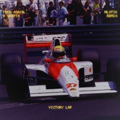 FRED AGAIN.. x SKEPTA - VICTORY LAP (MLOTIK REMIX)