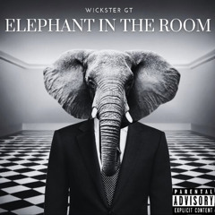 Wickster GT - Elephant In The Room