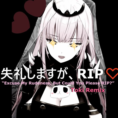 Calliope Mori 失礼しますが Rip Tokibop Remix By Toki Bop