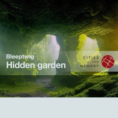 Hidden garden // Cities and Memory Autumn 25 event submission
