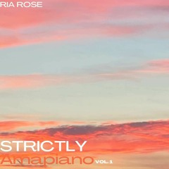 STRICTLY AMAPIANO VOL 1