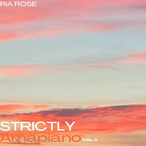 STRICTLY AMAPIANO VOL 1
