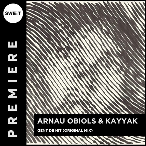 PREMIERE : Arnau Obiols & KAYYAK - Gent De Nit (Original Mix) [Compost]