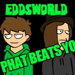 Eddsworld - Phat Beats Yo