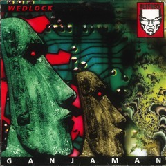Wedlock - Ganjaman