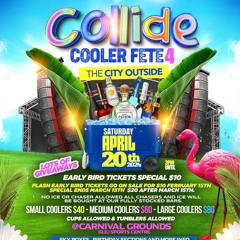 COLIDE COOLER FETE 4 APRIL 20TH  @ THE CARNIVAL GROUNDS PROMO CD @PUSHAJR @PRESSURE509