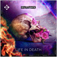 RYU & DANTE – Life In Death (Original Mix)