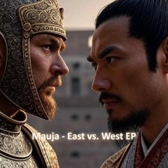 East vs. West EP 03. Mauja - Greed Frequency