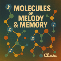Molecules of Melody & Memory
