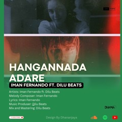 Hangannada Adare | Iman Fernando ft. Dilu Beats | Earphones Music