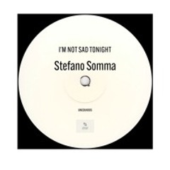 I'M NOT SAD TONIGHT - STEFANO SOMMA [Uncle Duvet Records] [UNCDUV005]