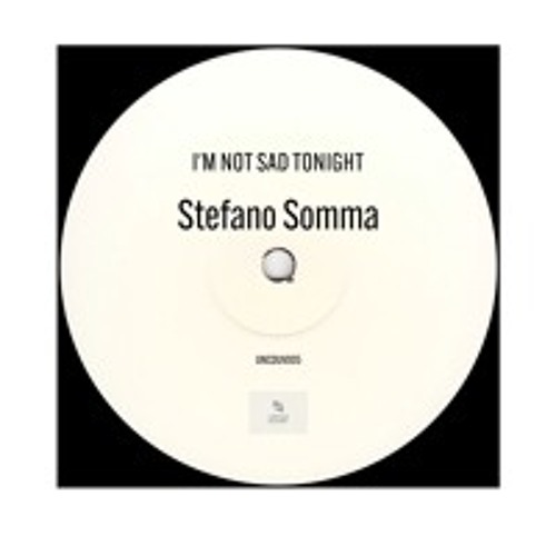 I'M NOT SAD TONIGHT - STEFANO SOMMA [Uncle Duvet Records] [UNCDUV005]