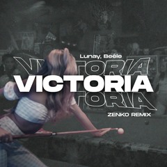Lunay & Beéle - Victoria (REMIX) ZENKO