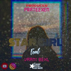 Stargirl | The Weeknd - Starboy Cover Song | PrateeXeN feat. Vaani Behl