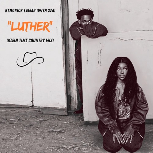 Kendrick Lamar (with SZA) "luther" (Klein Time Country Mix)