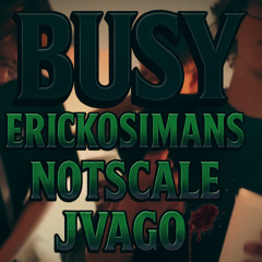 x NOTSCALE x JVAGO - BUSY (prod. BeatsByTaz)
