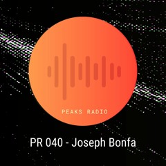 Peaks Radio 040 with Joseph Bonfa