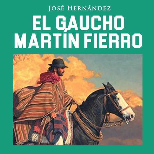 Stream EL GAUCHO MARTIN FIERRO from AUDIOTECA BICENTENARIO DEL PERU