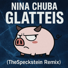 Nina Chuba - Glatteis (TheSpeckstein Remix)
