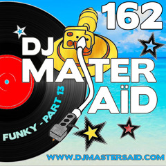 DJ Master Saïd's 100% Funky Mix Part 13 (104 -> 115 BPM) Volume 162