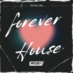 Romy Lee - Forever House