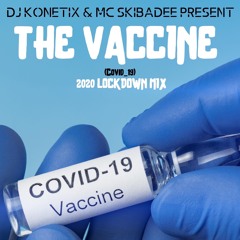 Konetix & MC Skibadee - The Vaccine - 2020 LockDown Mix