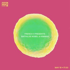 RRFM • French II Presents Mathilde Nobel • 18-05-2022